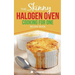 Skinny Halogen Oven Cooking For One: Single Serving, Healthy, Low Calorie Halogen Oven Recipes Under 200, 300 and 400 Calories
