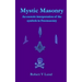 Mystic Masonry: An esoteric interpretation of the symbols in Freemasonry