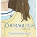 Courageous: Inspiring Courage Through Classic Literature