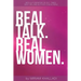 Real Talk Real Women: 100 Life Lessons From The Most Inspirational Women in Health & Fitness