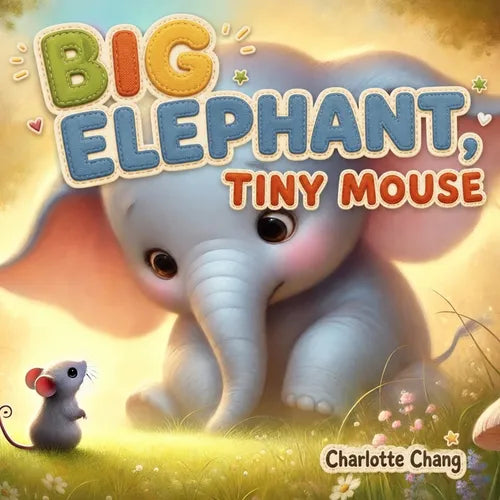 Big Elephant, Tiny Mouse: A Big Rhyming Opposites Picture Storybook for Little Readers