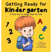 Getting Ready for Kindergarten: A First Day of School Book for Kids