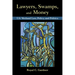 Lawyers, Swamps, and Money: U.S. Wetland Law, Policy, and Politics
