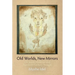 Old Worlds, New Mirrors: On Jewish Mysticism and Twentieth-Century Thought
