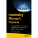 Introducing Microsoft Purview: Unlocking the Power of Governance, Compliance, and Security in the Modern Cloud Enterprise