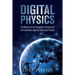 Digital Physics: The Meaning of the Holographic Universe and Its Implications Beyond Theoretical Physics