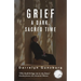 Grief: A Dark, Sacred Time