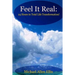 Feel It Real: 24 Hours to Total Life Transformation
