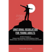 Emotional Regulation: Mindful Strategies To Enhance Self-Awareness, Build Resilience, Master Relationships, And Foster Personal And Professional Growt