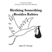 Birthing Something Besides Babies