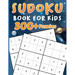 Sudoku for Kids 300+ Puzzles: 300 Sudoku Puzzles For Kids, Activity Book for Children