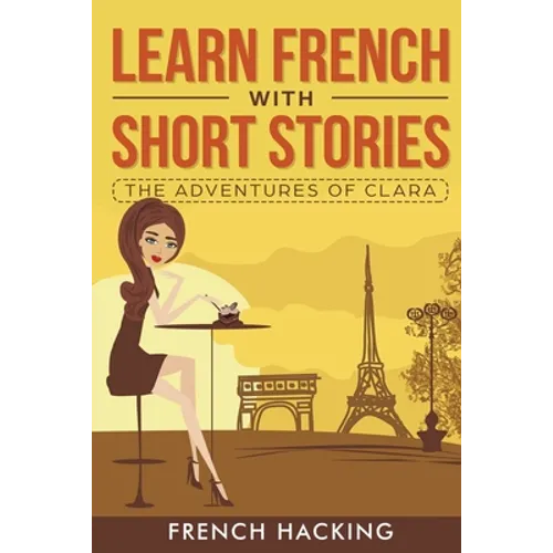 Learn French with Short Stories - The Adventures of Clara