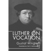Luther on Vocation