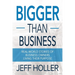 Bigger Than Business: Real-World Stories of Business Owners Living Their Purpose