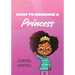 How To Become A Princess