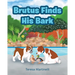 Brutus Finds His Bark