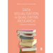 Data Visualisation in Qualitative Research: A Step-by-Step Guide