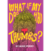What If My Dog Had Thumbs?
