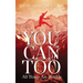 You Can Too - All Things Are Possible