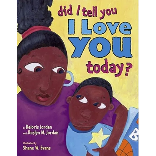 Did I Tell You I Love You Today?