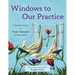 Windows to Our Practice: Therapists Inspired by Violet Oaklander Tell Their Stories