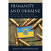 Humanity and Ukraine: Resistance through Language, Culture, and the Taking Up of Arms