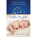 God's Little People: A Physician's Odyssey in the Land of the Unborn