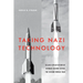 Taking Nazi Technology: Allied Exploitation of German Science After the Second World War