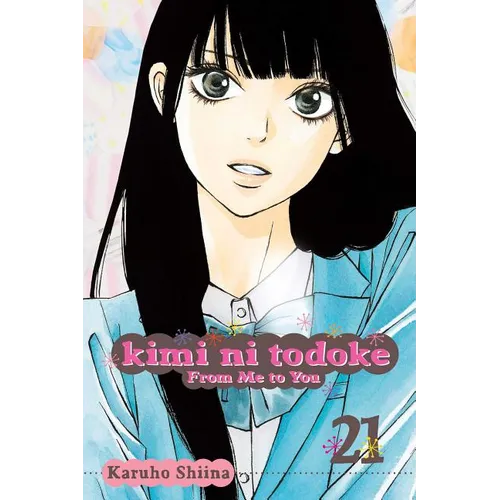Kimi Ni Todoke: From Me to You, Vol. 21