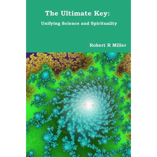 The Ultimate Key: Unifying Science and Spirituality