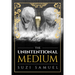 The Unintentional Medium