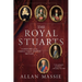 The Royal Stuarts: A History of the Family That Shaped Britain