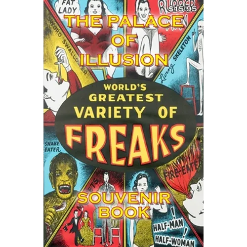 The Palace of Illusion - Souvenir Book: Worlds Greatest Variety of Freaks