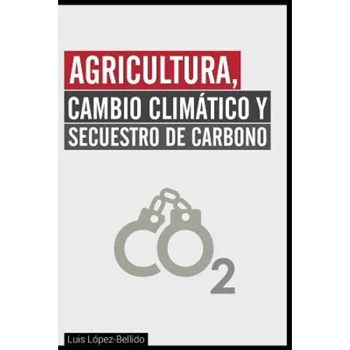 Agricultura, Cambio Climatico y Secuestro de Carbono