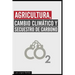 Agricultura, Cambio Climatico y Secuestro de Carbono