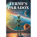 Fermi's Paradox: And How Intelligent Life Arose On Earth