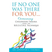 If No One Was There For You: Overcoming Childhood Trauma Using The B. R. E. A. T. H. E. Technique