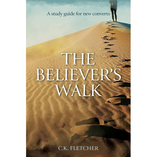 The Believer's Walk: A Study Guide for New Converts