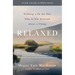 Relaxed: Walking with the One Who Is Not Worried about a Thing