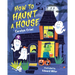 How to Haunt a House