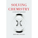 Solving Chemistry: A Scientist's Journey