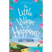 The Little Village of Happiness: A gorgeous uplifting romantic comedy to escape with this summer