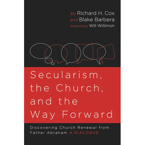 Secularism, the Church, and the Way Forward: Discovering Church Renewal from Father Abraham: A Dialogue