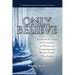 Only Believe: Examining the Origin and Development of Classic and Contemporary "Word of Faith" Theologies
