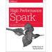 High Performance Spark: Best Practices for Scaling and Optimizing Apache Spark