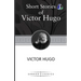 Victor Hugo Short Stories Collection: A Fight With a Cannon, Claude Gueux & The Vicissitudes of Civil War