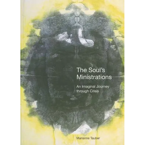 The Soul's Ministrations: An Imaginal Journey Through Crisis