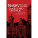 Nashville Ghosts and Legends