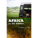 Africa on Six Wheels: A Semester on Safari