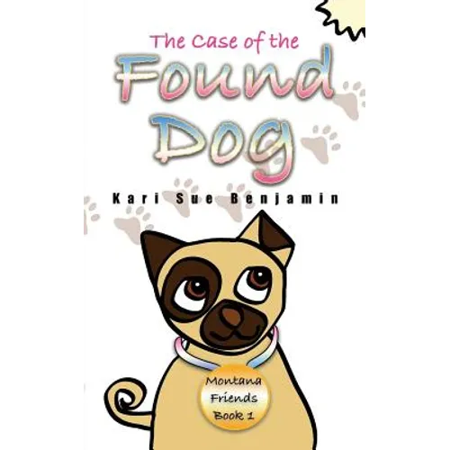 The Case of the Found Dog: Aspen and Eva Adventure Book